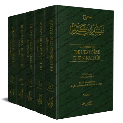 L'Authentique de l'Exégèse d'Ibn Kathîr (Sahîh Tafsîr Ibn Kathîr) [Authentification: Ahmad Shâkir et al-Albânî]